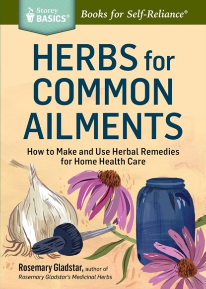 Herbs for Common Ailments, Rosemary Gladstar - Paperback - 9781612124315
