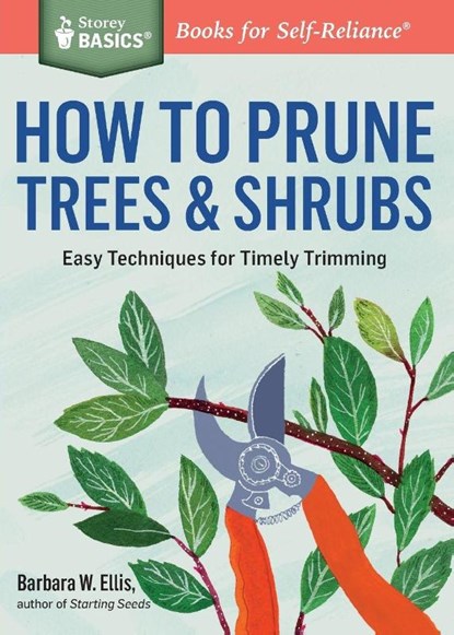 How to Prune Trees & Shrubs, Barbara W. Ellis - Paperback - 9781612125800