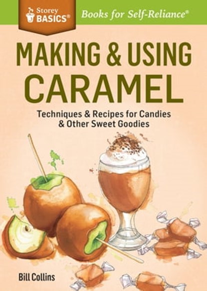 Making & Using Caramel, Bill Collins - Ebook - 9781612126432