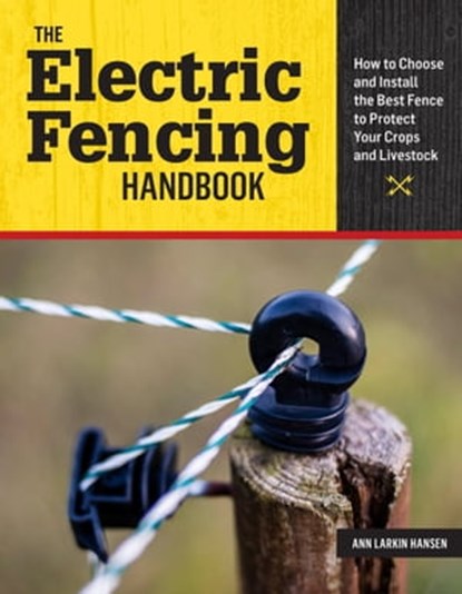 The Electric Fencing Handbook, Ann Larkin Hansen - Ebook - 9781612128924