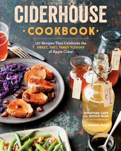 Ciderhouse Cookbook, Andrea Blum ; Jonathan Carr ; Nicole Blum - Paperback - 9781612129402