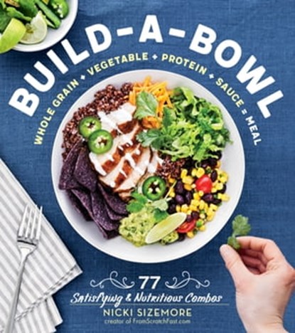 Build-a-Bowl, Nicki Sizemore - Ebook - 9781612129914
