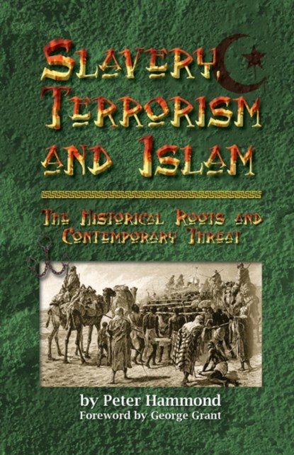 Slavery, Terrorism and Islam, HAMMOND,  Peter, MD (Stanford University) - Paperback - 9781612154985