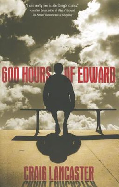 600 Hours of Edward, Craig Lancaster - Paperback - 9781612184104