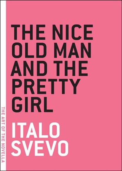 The Nice Old Man and the Pretty Girl, Italo Svevo - Ebook - 9781612190839