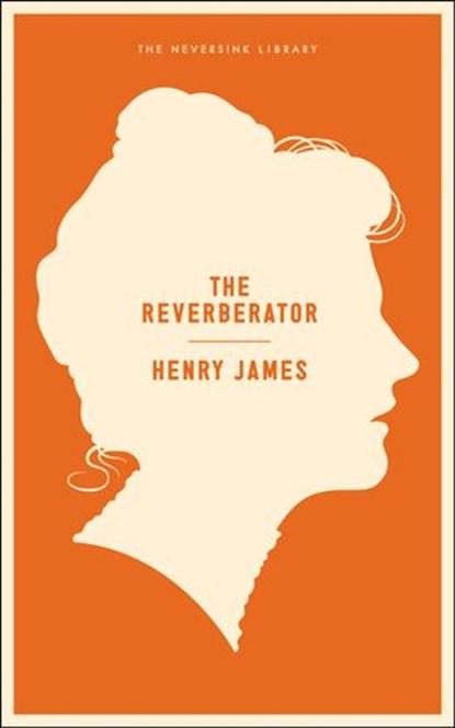 The Reverberator, Henry James - Ebook - 9781612191577