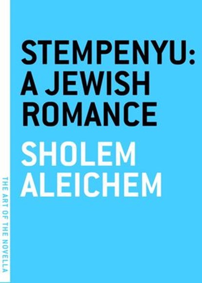 Stempenyu: A Jewish Romance, Hannah Berman ; Sholom Aleichem - Ebook - 9781612192444