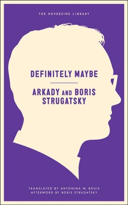 Definitely Maybe, Arkady Strugatsky ; Strugatsky Boris - Ebook - 9781612192826