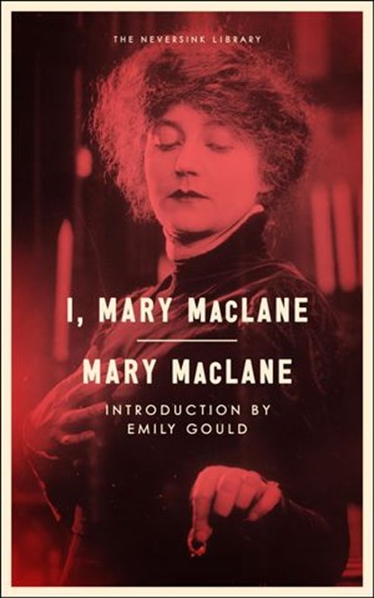 I, Mary MacLane, Emily Gould ; Mary MacLane - Ebook - 9781612192871