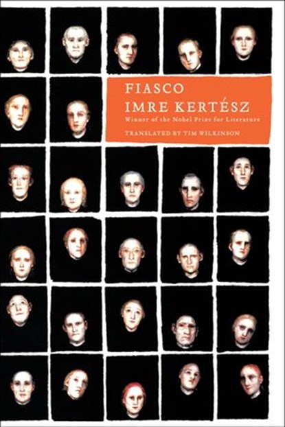 Fiasco, Imre Kertész - Ebook - 9781612193298
