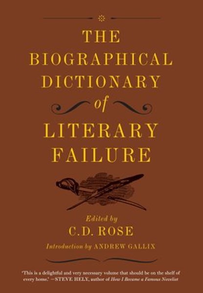 The Biographical Dictionary of Literary Failure, C. D. Rose - Ebook - 9781612193793