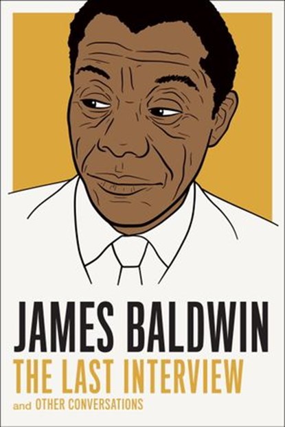James Baldwin: The Last Interview, James Baldwin ; Quincy Troupe - Ebook - 9781612194011