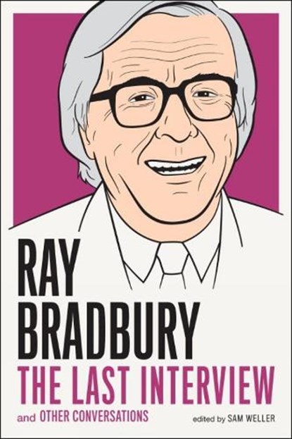 Ray Bradbury: The Last Interview, Ray Bradbury - Paperback - 9781612194219