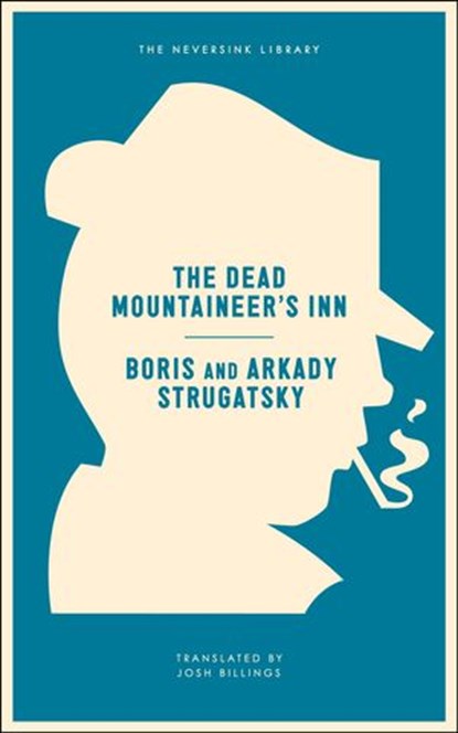 The Dead Mountaineer's Inn, Arkady Strugatsky ; Boris Strugatsky - Ebook - 9781612194332