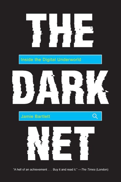 Bartlett, J: Dark Net, Jamie Bartlett - Paperback - 9781612195216