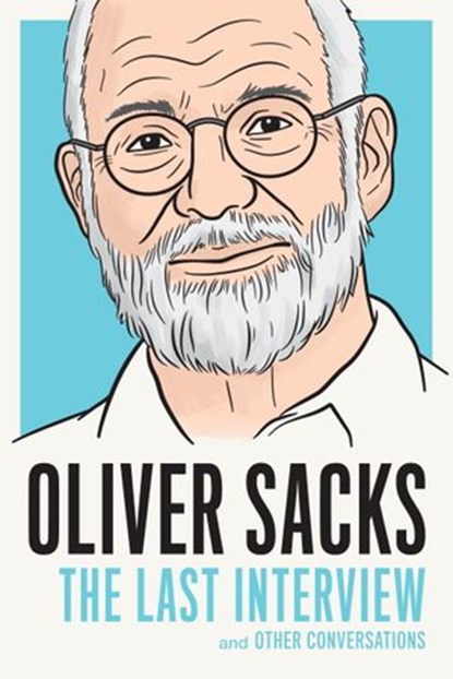 Oliver Sacks: The Last Interview, Oliver Sacks - Ebook - 9781612195780
