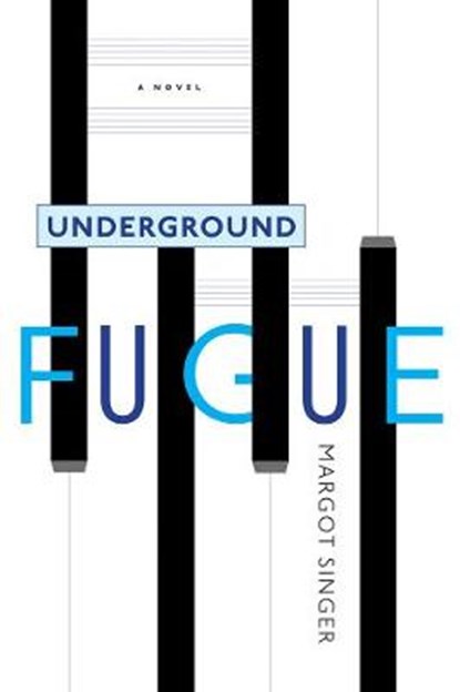 Underground Fugue, SINGER,  Margot - Gebonden - 9781612196282