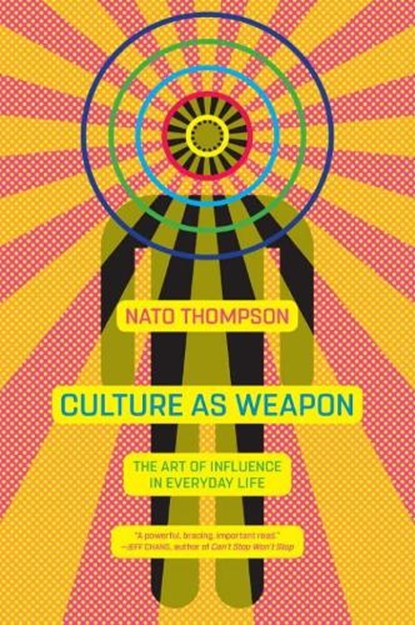 Culture as Weapon, Nato Thompson - Paperback - 9781612196800