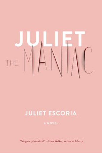 Juliet the Maniac, Juliet Escoria - Ebook - 9781612197609