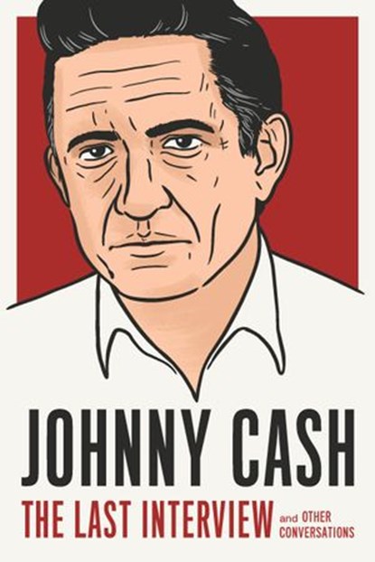Johnny Cash: The Last Interview, Johnny Cash - Ebook - 9781612198941