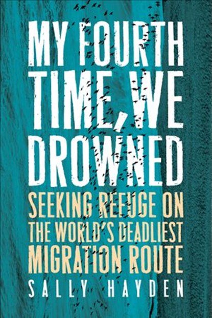 My Fourth Time, We Drowned, Sally Hayden - Ebook - 9781612199467