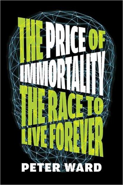 The Price of Immortality, Peter Ward - Gebonden - 9781612199528