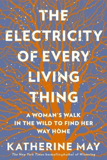 ELECTRICITY OF EVERY LIVING TH, Katherine May - Paperback - 9781612199603