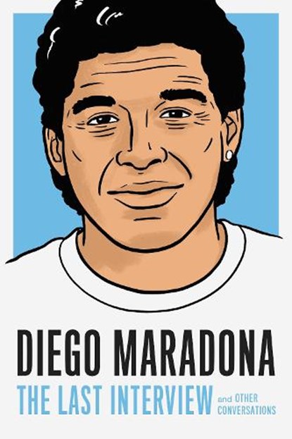 Diego Maradona: The Last Interview, Diego Maradona - Paperback - 9781612199733