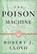 The Poison Machine, Robert J. Lloyd - Gebonden - 9781612199757
