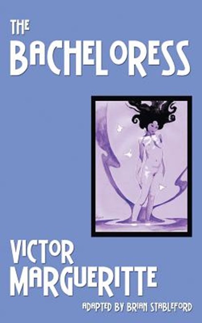 The Bacheloress, Victor Margueritte - Paperback - 9781612273600