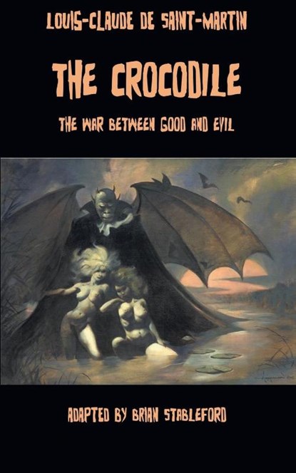 The Crocodile, or The War Between Good and Evil, Louis-Claude De Saint-Martin - Paperback - 9781612275680