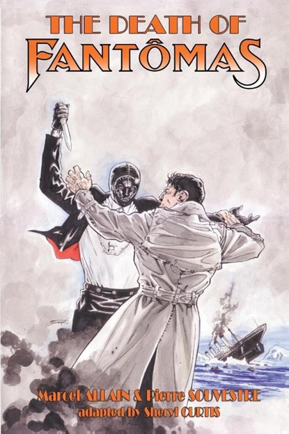 The Death of Fantomas, Pierre Souvestre ; Marcel Allain - Paperback - 9781612276212