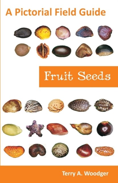 Fruit Seeds, Terry A Woodger - Paperback - 9781612330426
