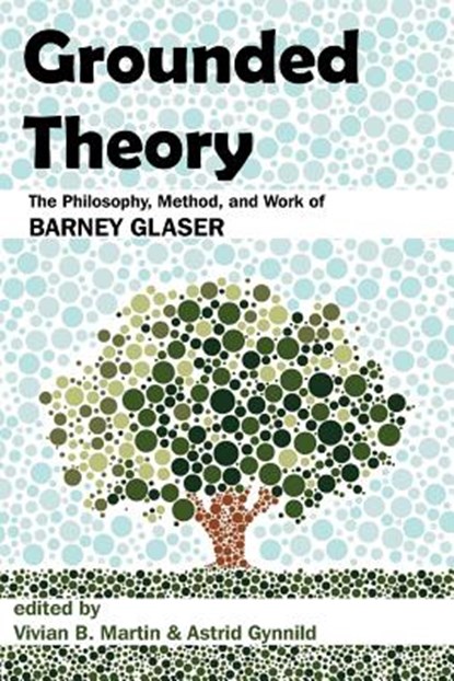 Grounded Theory, Vivian B Martin ; Astrid Gynnild - Paperback - 9781612335155