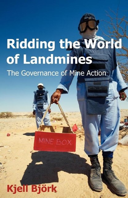 Ridding the World of Landmines, Kjell Bjeork ; Kjell Bjrk ; Kjell Bjork - Paperback - 9781612335551