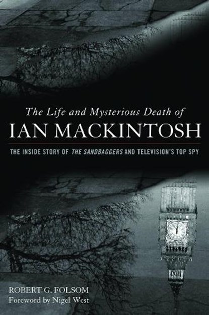 The Life and Mysterious Death of Ian MacKintosh, Robert G. Folsom - Gebonden - 9781612341880