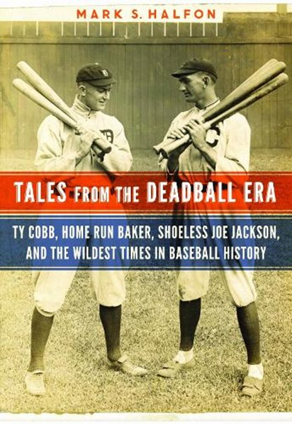 Tales from the Deadball Era, Mark S. Halfon - Gebonden - 9781612346489