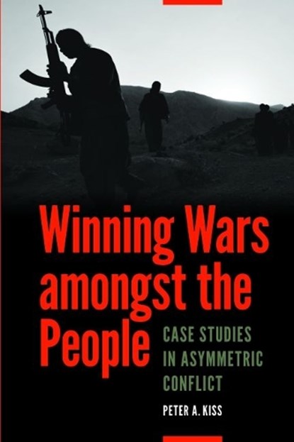 Winning Wars amongst the People, Peter A. Kiss - Paperback - 9781612347004