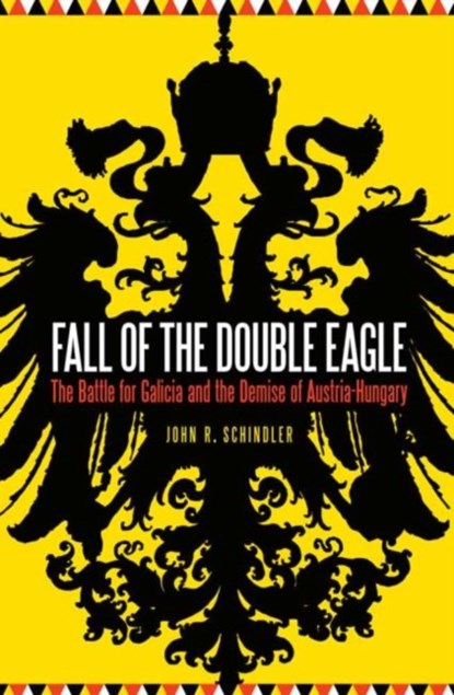 Fall of the Double Eagle, John R. Schindler - Gebonden - 9781612347653