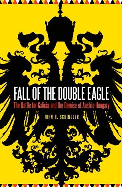 Fall of the Double Eagle, John R. Schindler - Gebonden - 9781612347653