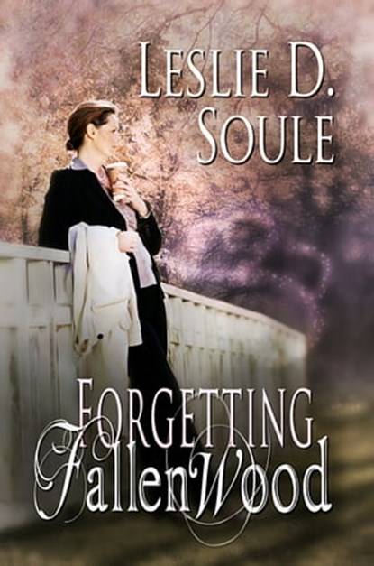 Forgetting Fallenwood, Leslie D. Soule - Ebook - 9781612356853