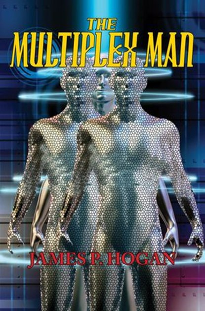 The Multiplex Man, James P. Hogan - Ebook - 9781612420189