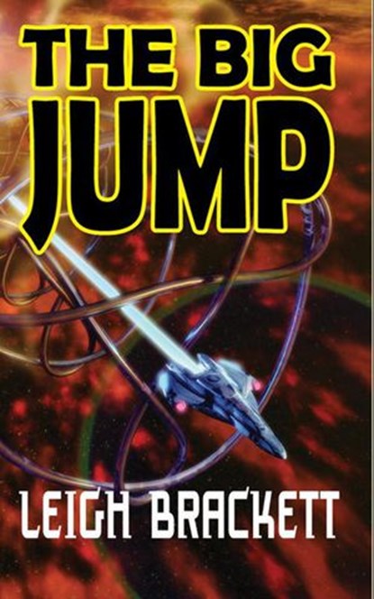 The Big Jump, Leigh Brackett - Ebook - 9781612420547