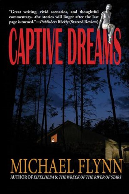Captive Dreams, Michael Flynn - Ebook - 9781612420608