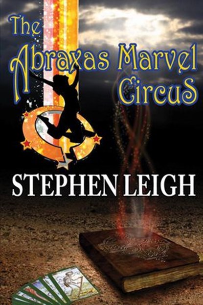 The Abraxas Marvel Circus, Stephen Leigh - Ebook - 9781612420950