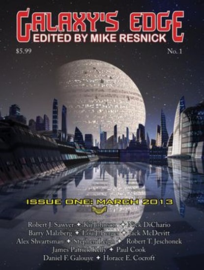 Galaxy's Edge Magazine: Issue 1, March 2013, Robert J. Sawyer ; Jack McDevitt ; Stephen Leigh ; Robert T. Jeschonek ; Daniel F. Galouye - Ebook - 9781612421261