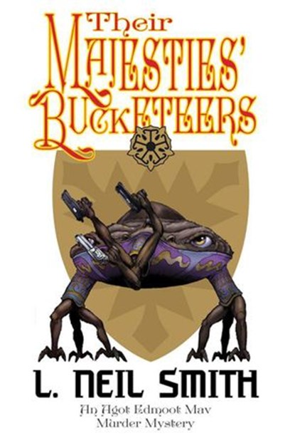 Their Majesties' Bucketeers, L. Neil Smith - Ebook - 9781612421490