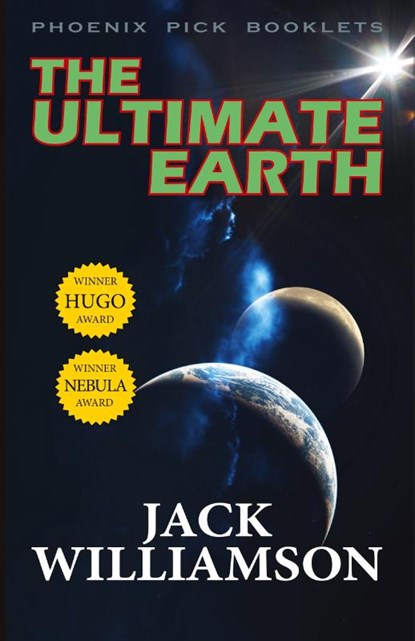 The Ultimate Earth - Hugo and Nebula Winner, Jack Williamson - Paperback - 9781612421544