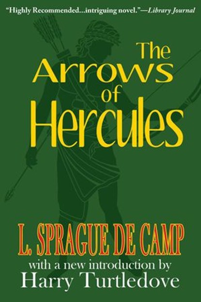The Arrows of Hercules, L. Sprague de Camp - Ebook - 9781612421919