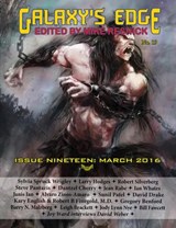 Galaxy’s Edge Magazine: Issue 19, March 2016 - Robert Silverberg ; David Drake ; Janet Ian ; David Weber - 9781612423005